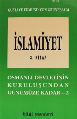 İslamiyet 3. Kitap Gustave Edmund Von Grunebaum