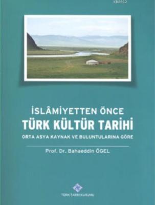 İslamiyetten Önce Türk Kültür Tarihi