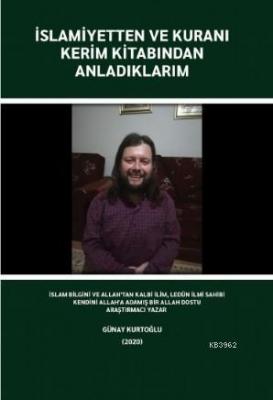 İslamiyetten ve Kuranı Kerim Kitabından Anladıklarım