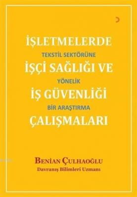 İşletmelerde İşçi Sağlığı ve İş Güvenliği Çalışmaları Tekstil Sektörüne Yönelik Bir Araştırma