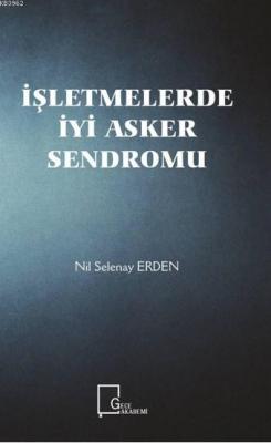 İşletmelerde İyi Asker Sendromu
