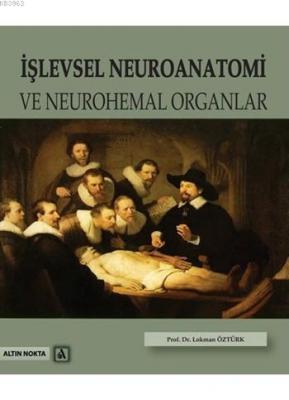 İşlevsel Neuroanatomi ve Neurohemal Organlar Lokman Öztürk