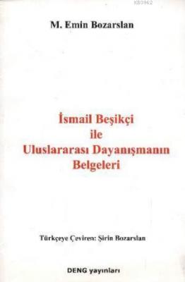 İsmail Beşikçi İle Uluslararası Dayanışmanın Belgeleri