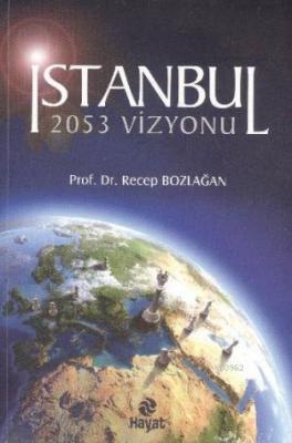 İstanbul 2053 Vizyonu Recep Bozlağan