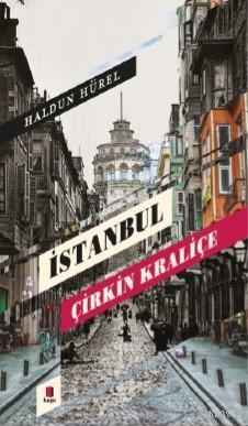 İstanbul Çirkin Kraliçe Haldun Hürel