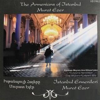 İstanbul Ermenileri - The Armenians of Istanbul Kumkapı Meyrem Ana Kil