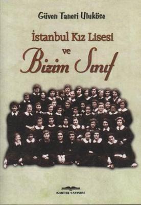 İstanbul Kız Lisesi ve Bizim Sınıf Güven Taneri