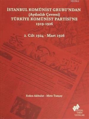 İstanbul Komünist Grubu'ndan Türkiye Komünist Partisi'ne 1919 - 1926 -