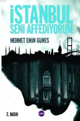 İstanbul Seni Affediyorum Mehmet Emin Güneş