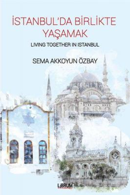 İstanbul'da Birlikte Yaşamak - Living Together In Istanbul