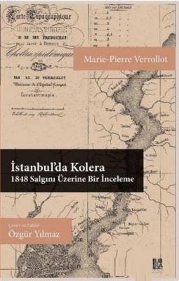 İstanbul'da Kolera 1848 Salgını Üzerine Bir İnceleme Marie Pierre Verr