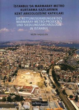 İstanbul'da Marmaray - Metro Kurtarma Kazılarının Kent Arkeolojisine K