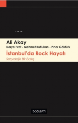 İstanbul'da Rock Hayatı Ali Akay Derya Fırat Pınar Göktürk Mehmet Kutl