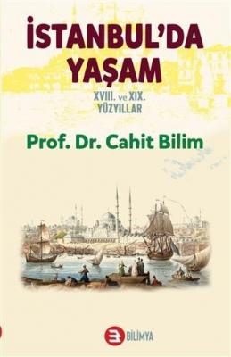 İstanbul'da Yaşam 18. ve 19. Yüzyıllar Cahit Bilim
