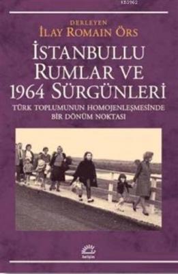 İstanbullu Rumlar ve 1964 Sürgünleri