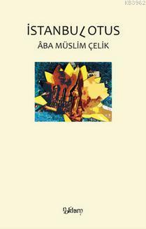 İstanbulotus Âba Müslim Çelik
