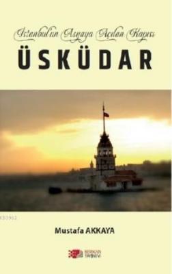 İstanbul'un Asyaya Açılan Kapısı Üsküdar