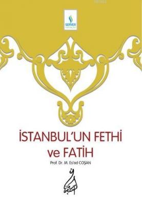İstanbul'un Fethi ve Fatih - Sert Cilt Mahmud Es´ad Coşan
