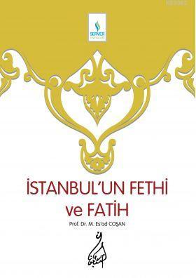 İstanbul'un Fethi ve Fatih Mahmud Es´ad Coşan