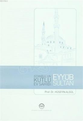 İstanbul'un Kutlu Ev Sahibi Eyyub Sultan