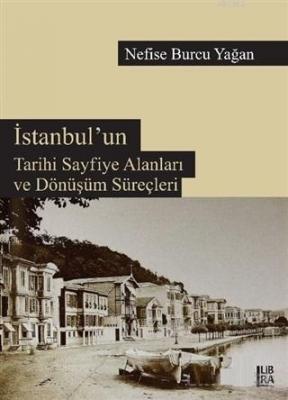 İstanbul'un Tarihi Sayfiye Alanları ve Dönüşüm Süreçleri Nefise Burcu 