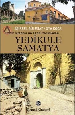 İstanbul'un Tarihi Yarımadası Yedikule-Samatya Nursel Gülenaz