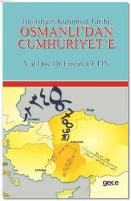 İstatistiğin Kurumsal Tarihi : Osmanlı'dan Cumhuriyet'e Emrah Çetin