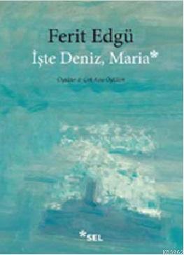 İşte Deniz, Maria Ferit Edgü