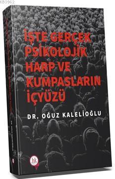 İşte Gerçek Psikolojik Harp ve Kumpasların İç Yüzü