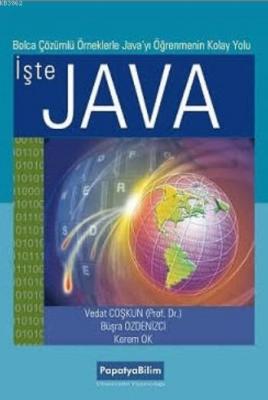 İşte Java Çözümlü Örneklerle Java'yı Öğrenmenin Kolay Yolu Kerem Ok