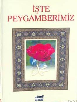 İşte Peygamberimiz