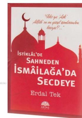 İstiklal de Sahneden İmailağa Da Secdeye