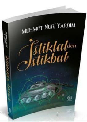 İstiklal'den İstikbale Mehmet Nuri Yardım