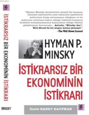 İstikrarsız Bir Ekonominin İstikrarı Hyman P. Minsky
