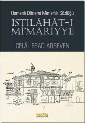 Istılahat - ı Mi'mariyye Celal Esad Arseven