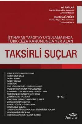 İstinaf ve Yargıtay Uygulamasında Türk Ceza Kanununda Yer Alan Taksirl