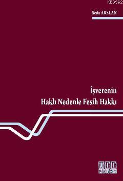 İşverenin Haklı Nedenle Fesih Hakkı