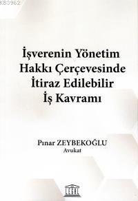 İşverenin Yönetim Hakkı Çerçevesinde İtiraz Edilebilir İş Kavramı
