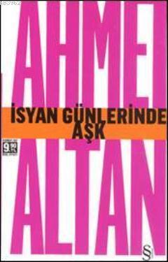 İsyan Günlerinde Aşk (Cep Boy) Ahmet Altan