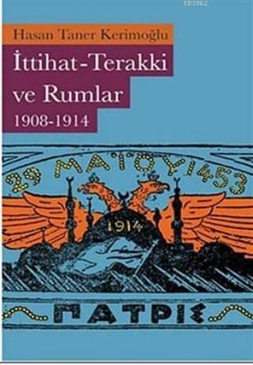 İttihat-Terakki ve Rumlar 1908-1914 Hasan Taner Kerimoğlu