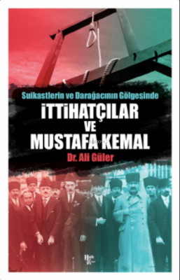 İttihatçılar ve Mustafa Kemal Ali Güler