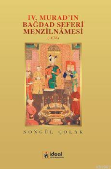 IV.Murad'ın Bağdad Seferi Menzilnamesi Songül Çolak
