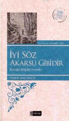 İyi Söz Akarsu Gibidir Yusuf Has Hacib
