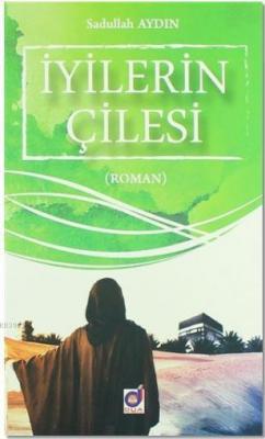 İyilerin Çilesi Sadullah Aydın
