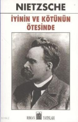İyinin ve Kötünün Ötesinde Friedrich Wilhelm Nietzsche