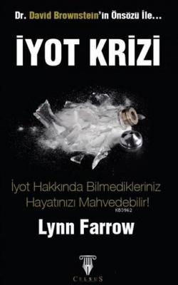 İyot Krizi İyot Hakkında Bilmedikleriniz Hayatınızı Mahvedebilir