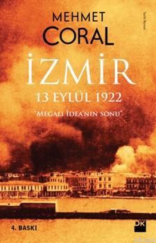 İzmir - 13 eylül 1922 Mehmet Coral