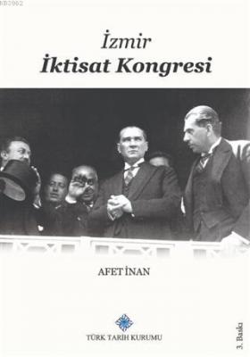 İzmir İktisat Kongresi 17 Şubat - 4 Mart 1923 Afet İnan
