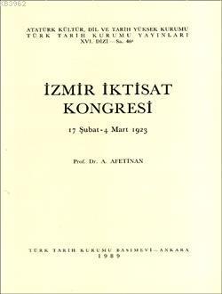 İzmir iktisat Kongresi 17 Şubat - 4 Mart 1923 Ayşe Afet İnan