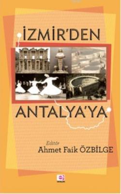 İzmir'den Antalya'ya Ahmet Faik Özbilge